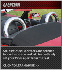 Stainless steel sportbars are polished to a mirror shine and will immediately set your Viper apart from the rest.